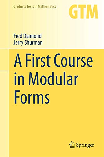 A First Course in Modular Forms (Graduate Texts in Mathematics, 228, Band 228)
